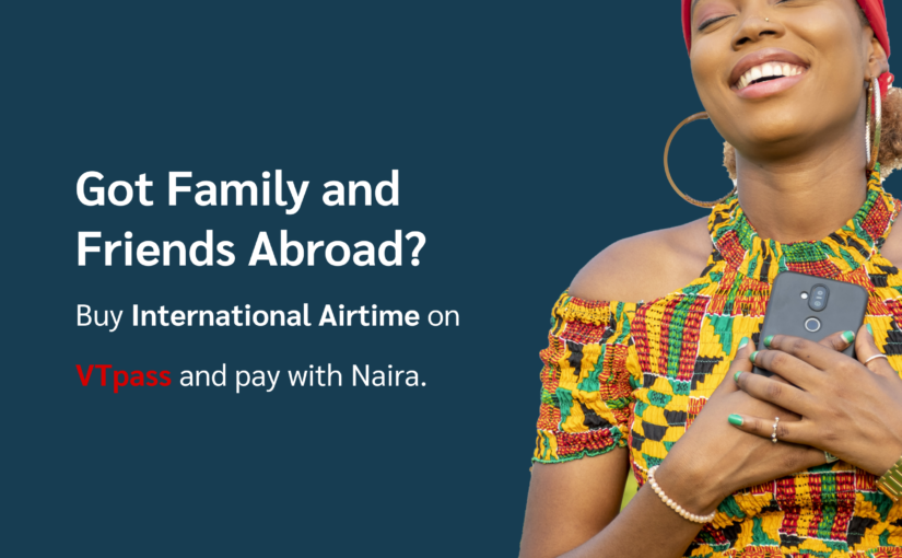 How To Buy International Airtime For Friends & Family In The Abroad