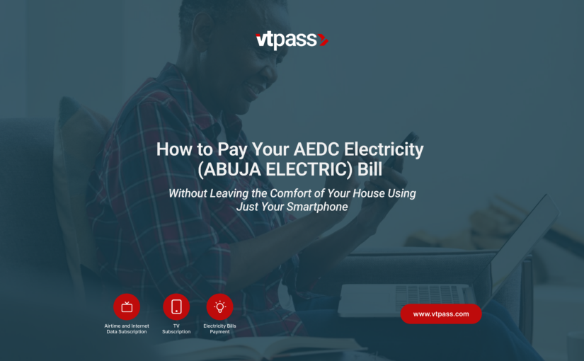How to Pay Your AEDC Electricity Bill Without Leaving the Comfort of Your House Using Just Your Smartphone
