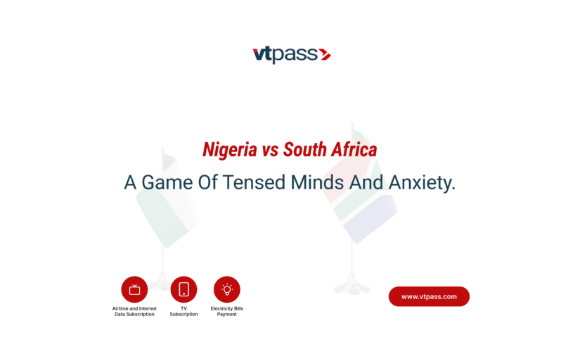 Nigeria vs South Africa; A Game Of Tensed Minds And Anxiety.